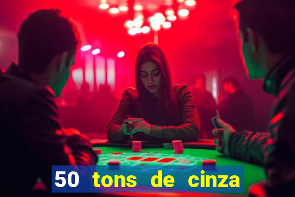 50 tons de cinza filme completo drive